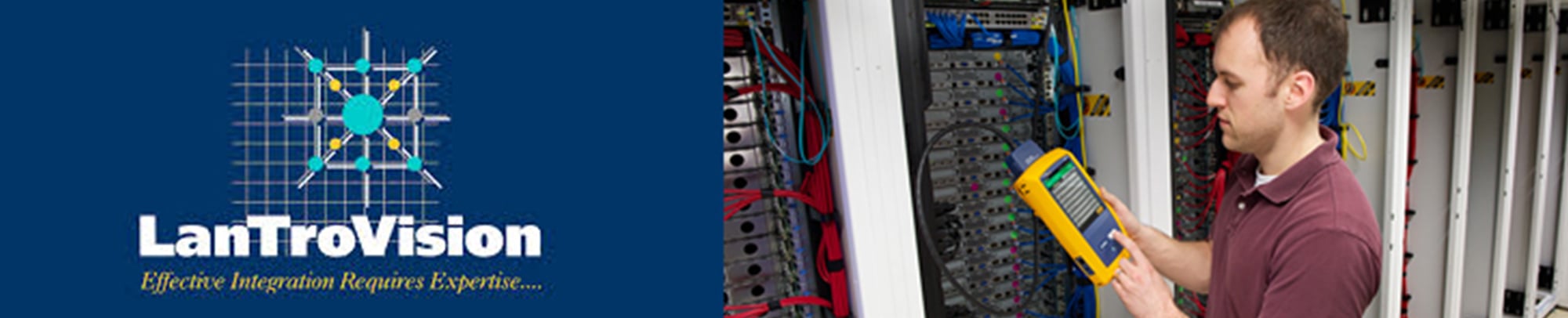 LanTroVision Adopts the Versiv™ DSX-5000 CableAnalyzer™ to Cut Network Testing Time in Half and Improve Project Management 